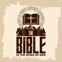 The Bible is the word of God 