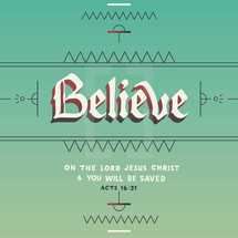 "Believe on the Lord Jesus Christ & you will be saved." (Acts 16:31 KJV), with hand-drawn blackletter and body type.