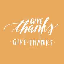 Give thanks 