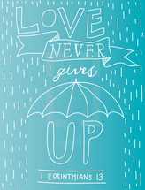 Love never gives up, 1 Corinthians 13 