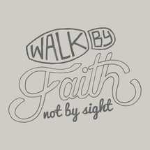 walk by faith not by sight 