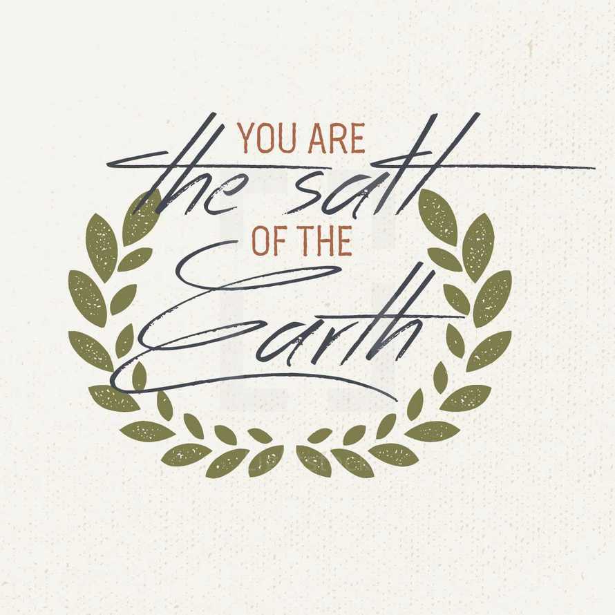 You are the salt of the earth 