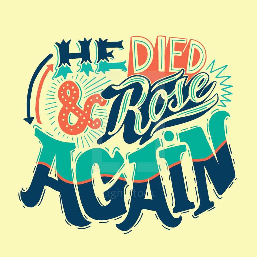 He died and he rose again 