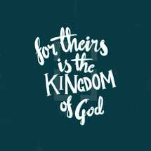 for theirs is the kingdom of God 