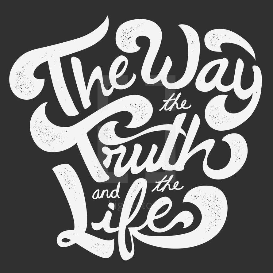 The way the truth and the life lettering