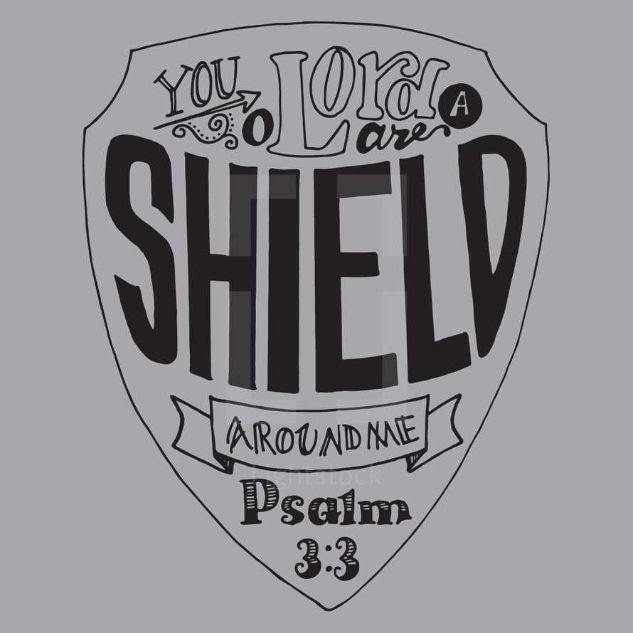You O Lord are a shield around me Psalm 3:3