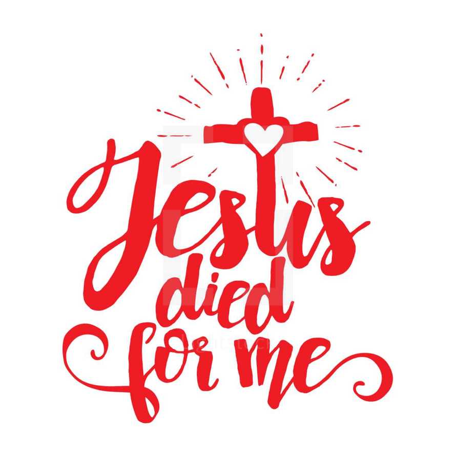 Jesus died for me 
