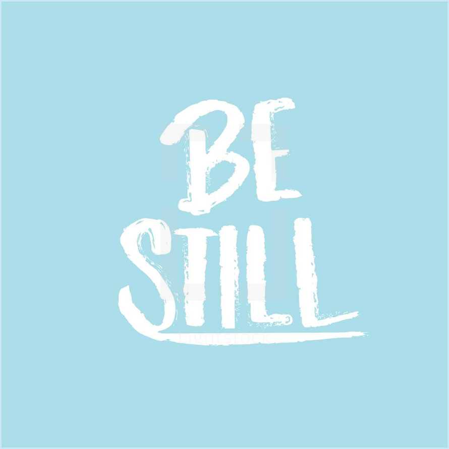 Be still 