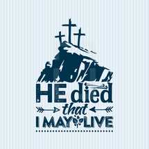 He died that I may live 