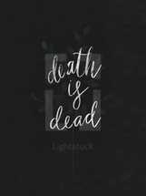 death is dead 
