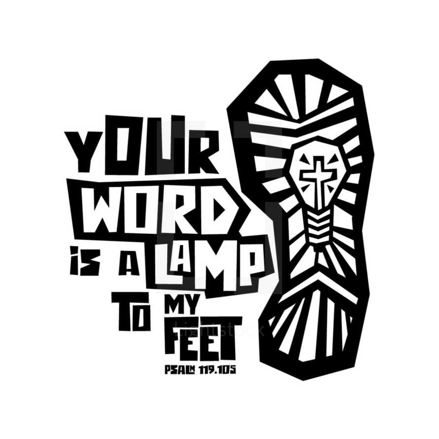 Your word is a lamp to my feet, Psalm 119:105