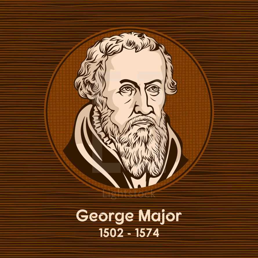 George Major (1502 - 1574) was a Lutheran theologian of the Protestant Reformation. He was born in Nuremberg and died at Wittenberg.