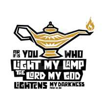 For it is you who light my lamp the lord my God lightens my darkness Psalm 18:28