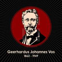 Geerhardus Johannes Vos (1862 - 1949) was a Dutch-American Calvinist theologian and one of the most distinguished representatives of the Princeton Theology.