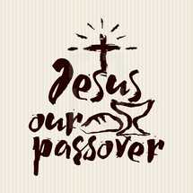 Jesus our passover 