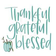 thankful, grateful, blessed 