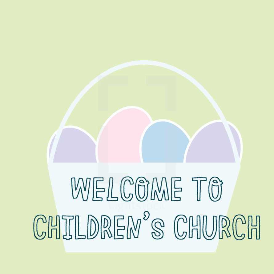 welcome to children's church and easter basket 