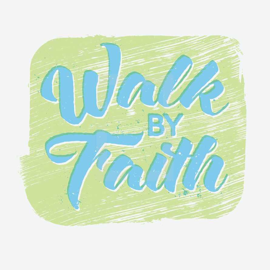Walk by Faith 