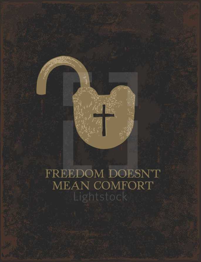 freedom doesn't mean comfort 