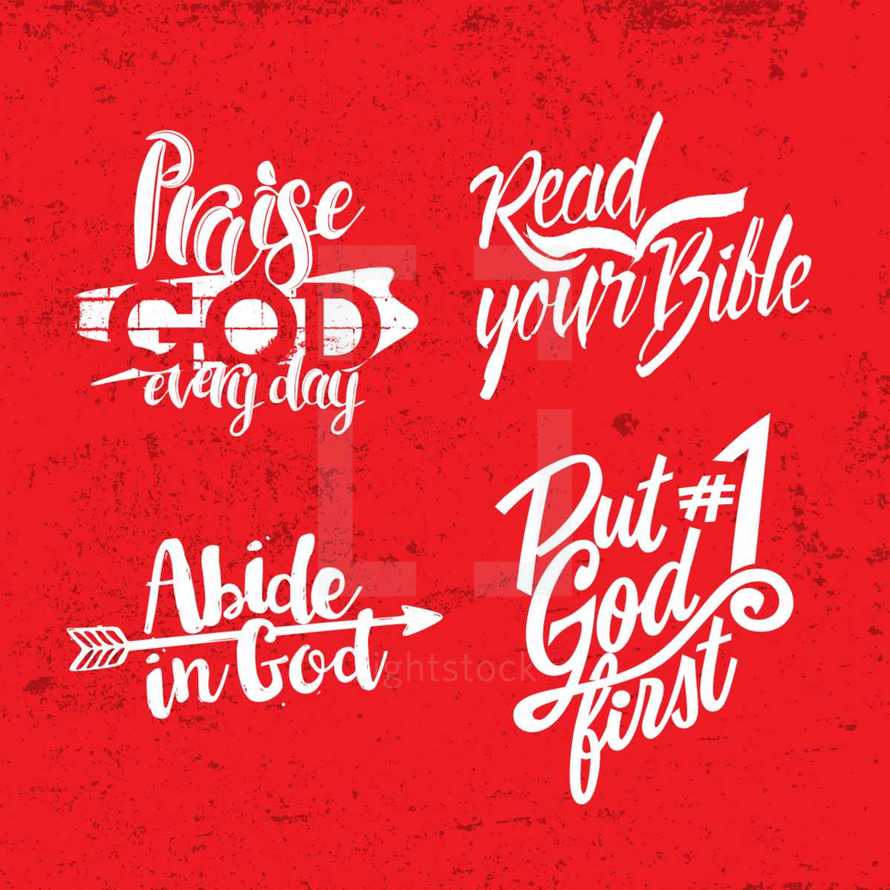 Praise God Everyday, Abide in God, Put God First, Read Your Bible, words, lettering, arrow, #1, brick wall
