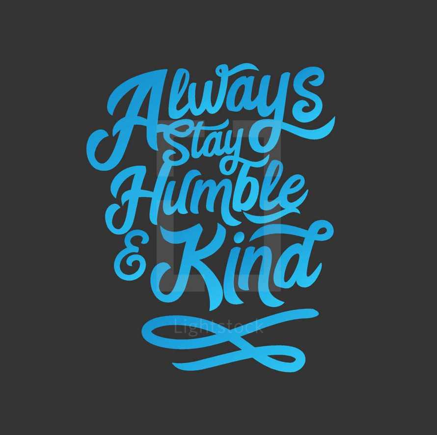 Always Stay Humble and Kind handwritten inspired by country music Tim McGraw