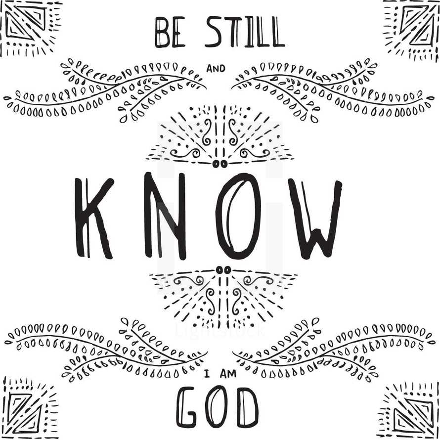 Be still and know I am God 