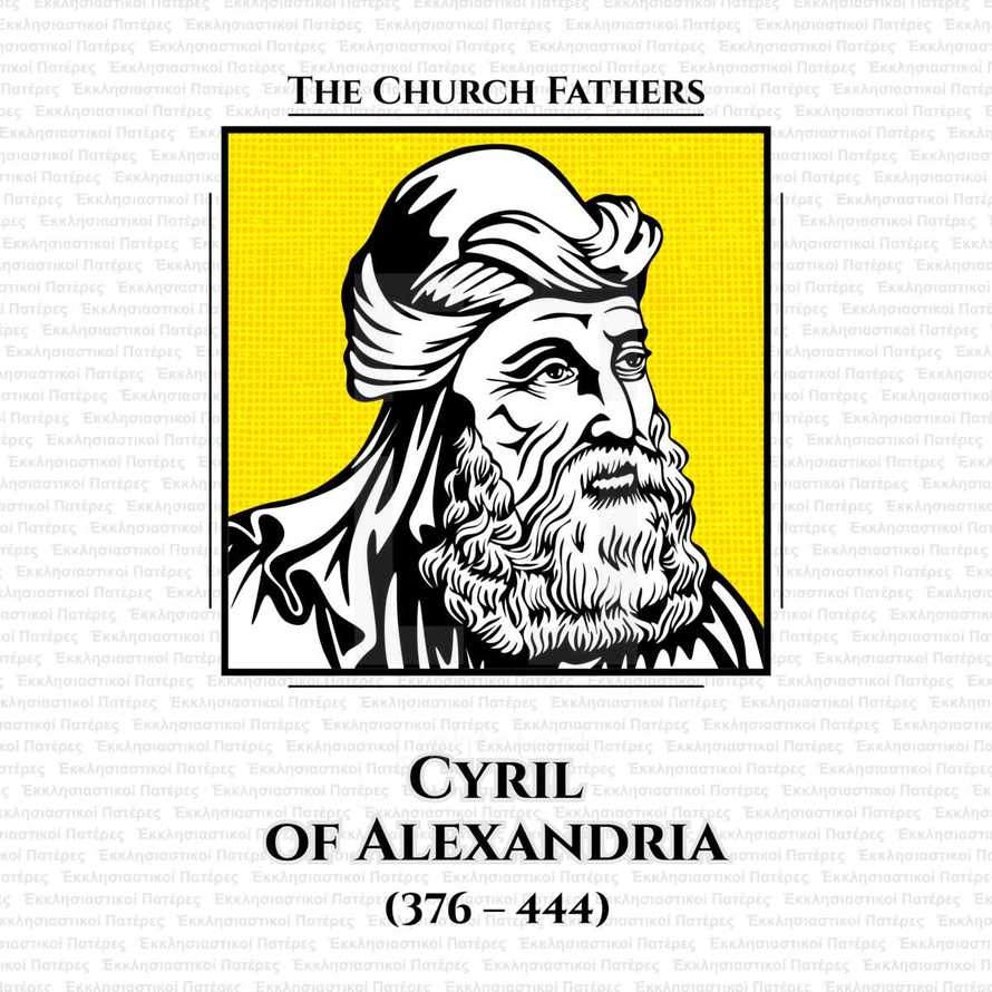 The church fathers. Cyril of Alexandria (376 - 444) was the Patriarch of Alexandria from 412 to 444. He was enthroned when the city was at the height of its influence and power within the Roman Empire.