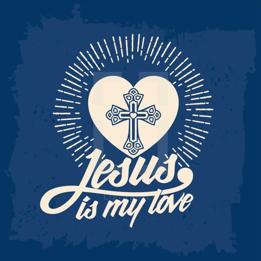 Jesus is my love 