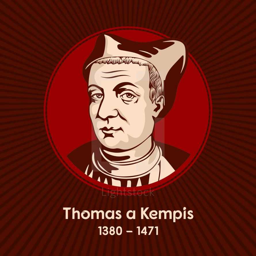 Thomas a Kempis (1380-1471) was a German-Dutch canon regular of the late medieval period and the author of The Imitation of Christ, one of the most popular and best known Christian devotional books.