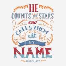 He counts the stars and calls them all by name, Psalm 147:4