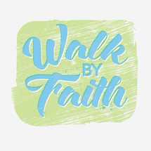 Walk by Faith 