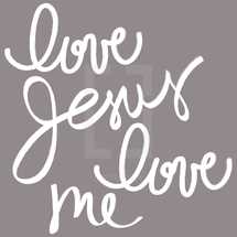love Jesus love me 