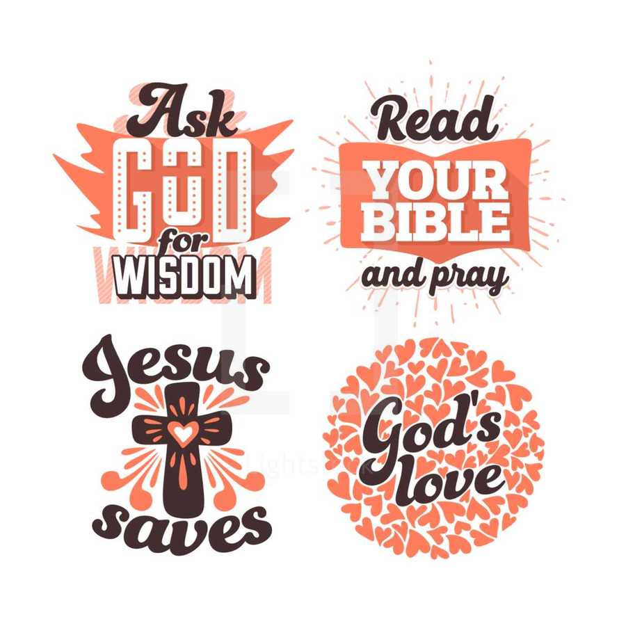 Ask God for Wisdom, Jesus saves, God's Love, Read your Bible and pray