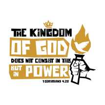 The Kingdom of God does not consist in talk but in power, 1 Corinthians 4:20