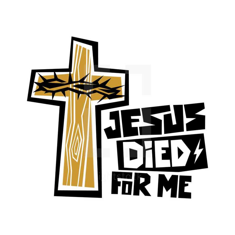 Jesus died for me 