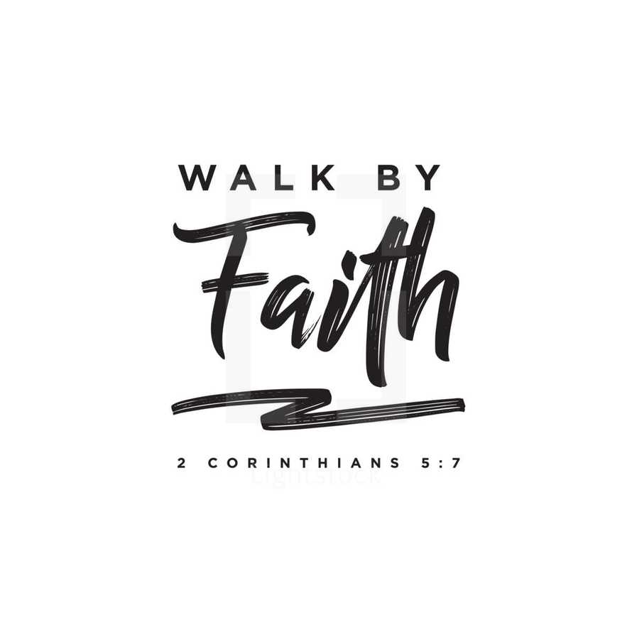 walk by faith 2 Corinthians 5:7