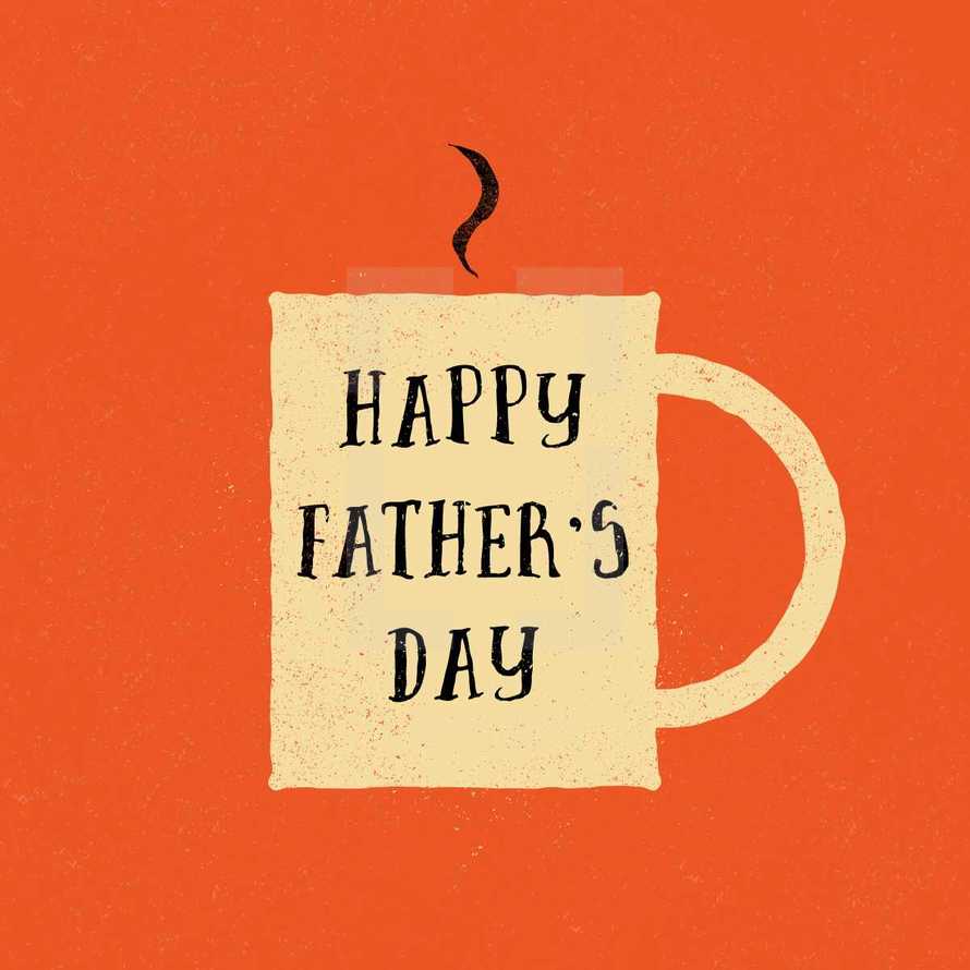 Happy Father's Day type on coffee mug.