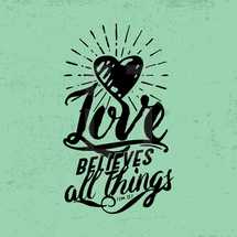 love believes all things, 1 Corinthians 13:7