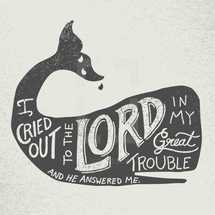 I cried out to the lord in my great trouble and he answered me - hand lettering in a whale silhouette