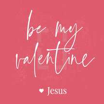 Be my valentine heart Jesus 