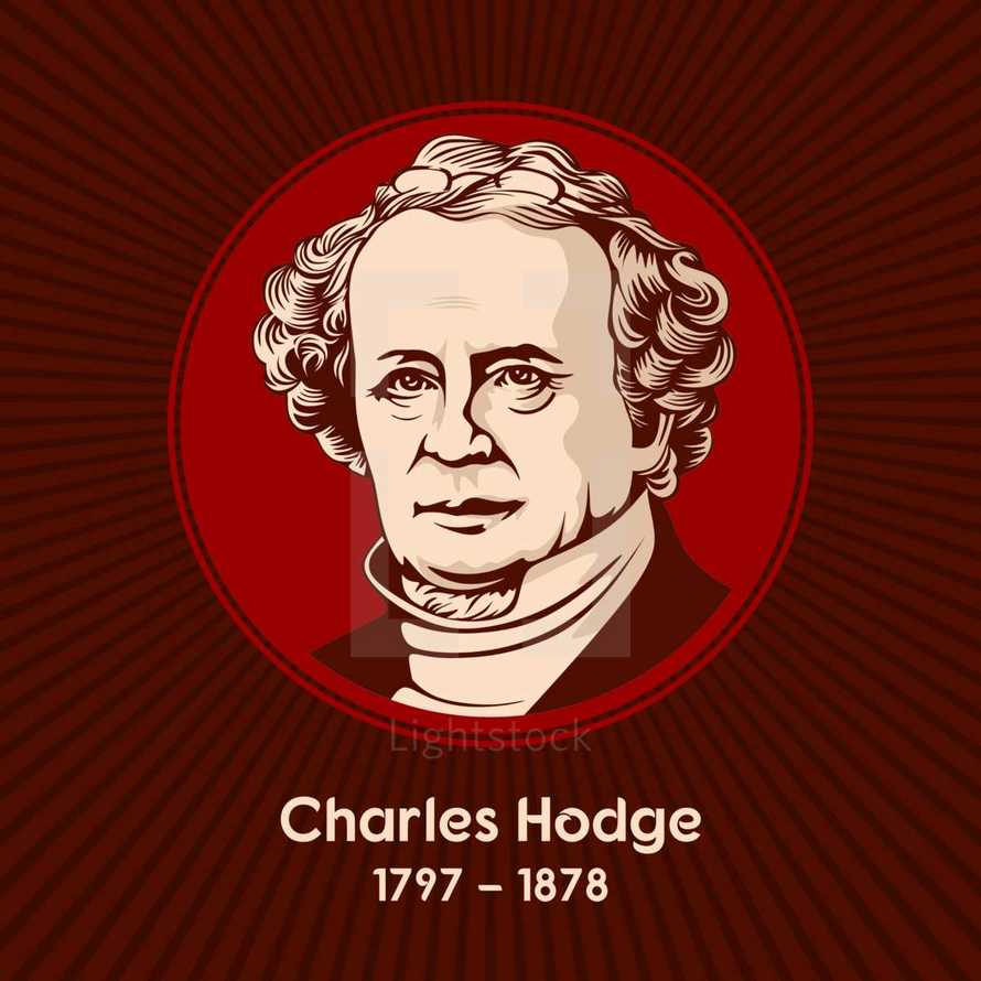 Charles Hodge (1797-1878) was a Presbyterian theologian and principal of Princeton Theological Seminary between 1851 and 1878.