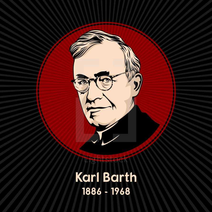 Karl Barth (1886 - 1968) was a Swiss Reformed theologian.