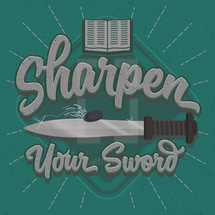 Sharpen your sword 
