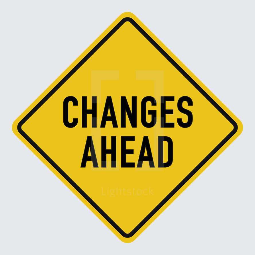 Changes Ahead Sign