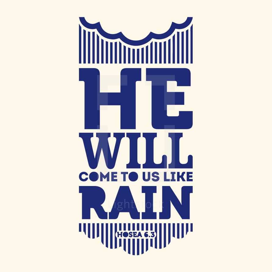 He will come to us like rain, Hosea 6:3