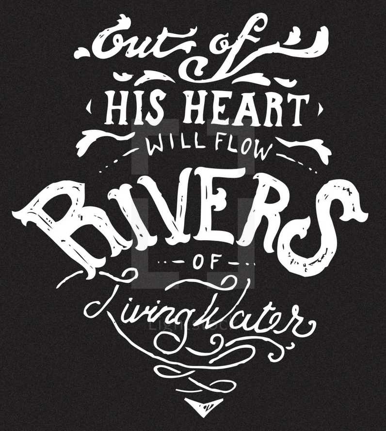 out of his heart will flow rivers of water hand lettering 