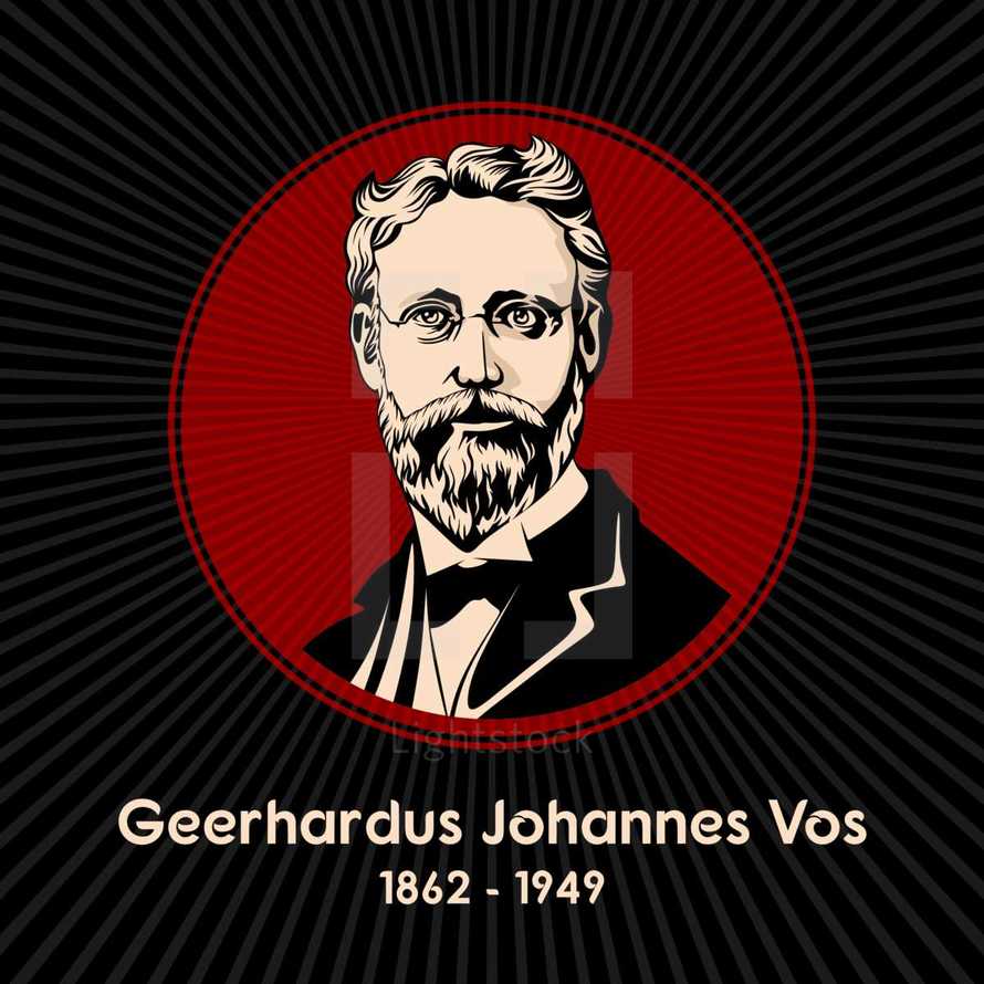 Geerhardus Johannes Vos (1862 - 1949) was a Dutch-American Calvinist theologian and one of the most distinguished representatives of the Princeton Theology.