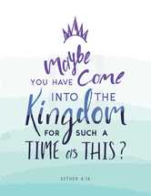 Maybe you have come into the kingdom for such a time as this? Esther 4:14