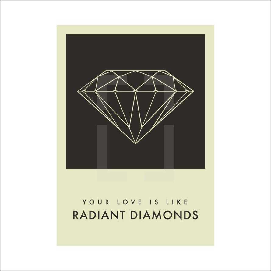 your love radiates like diamonds 
