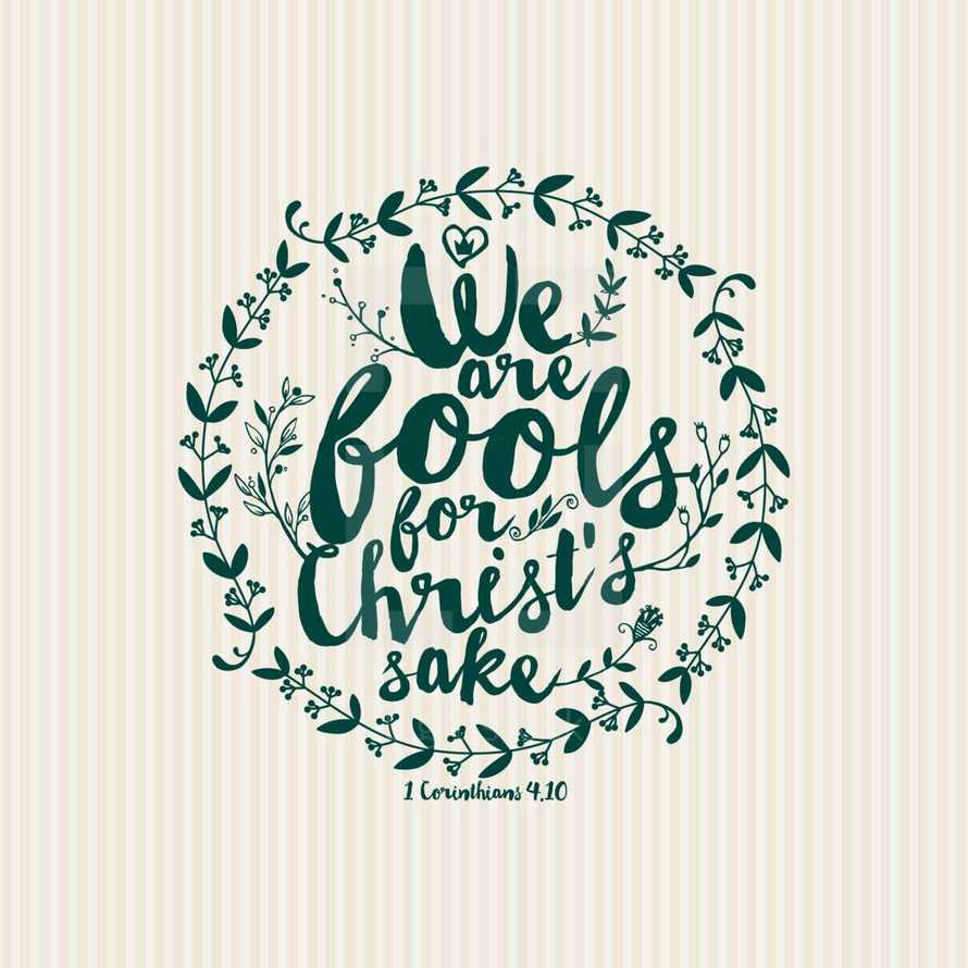 We are fools for Christ sake 1 Corinthians 4:10